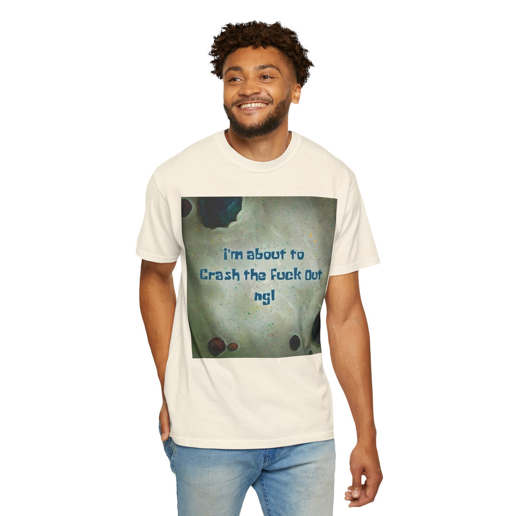 "I’m About to Crash the F*** Out ngl" Tee
