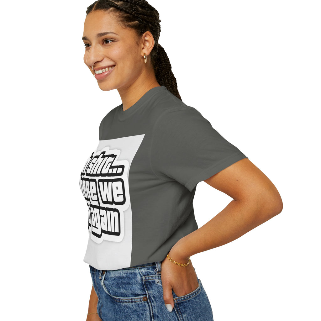 Reality Department  - Ah Shit... Here We Go Again Tee