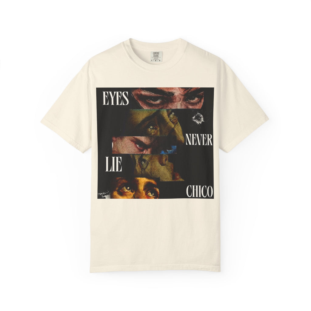 T-Shirt — ‘Eyes Never Lie Chico’ Graphic Tee