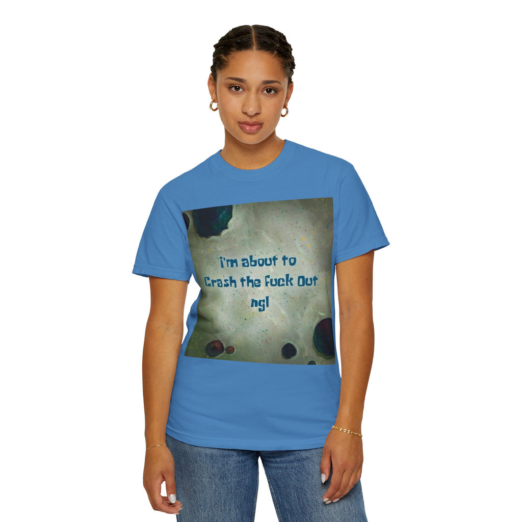 "I’m About to Crash the F*** Out ngl" Tee