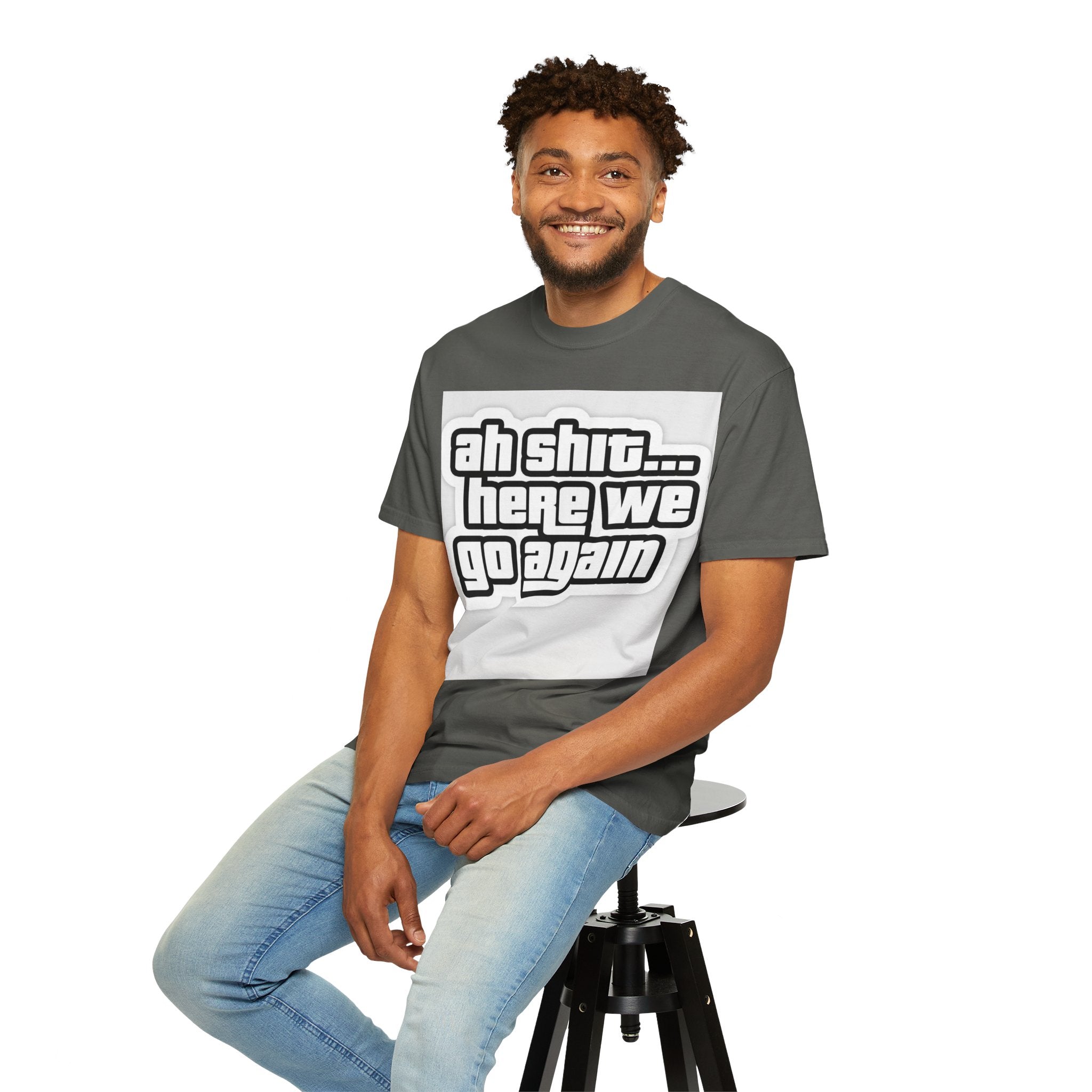 Reality Department  - Ah Shit... Here We Go Again Tee