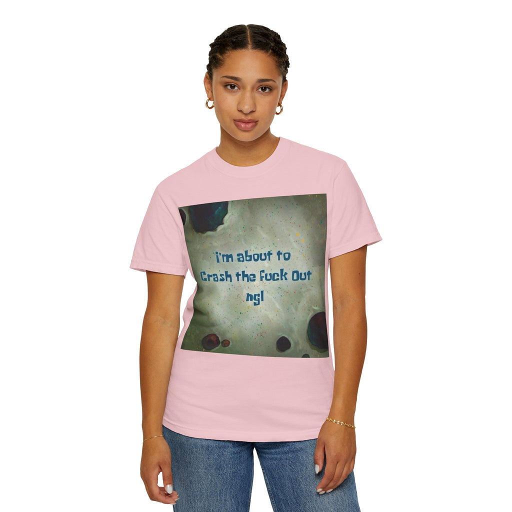 "I’m About to Crash the F*** Out ngl" Tee