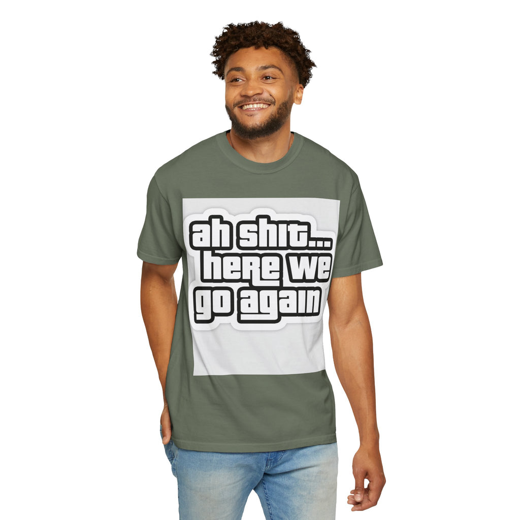 Reality Department  - Ah Shit... Here We Go Again Tee