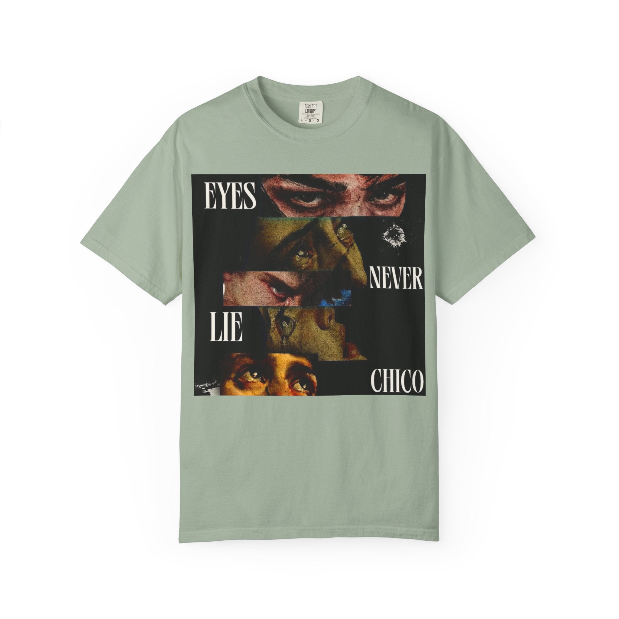 T-Shirt — ‘Eyes Never Lie Chico’ Graphic Tee