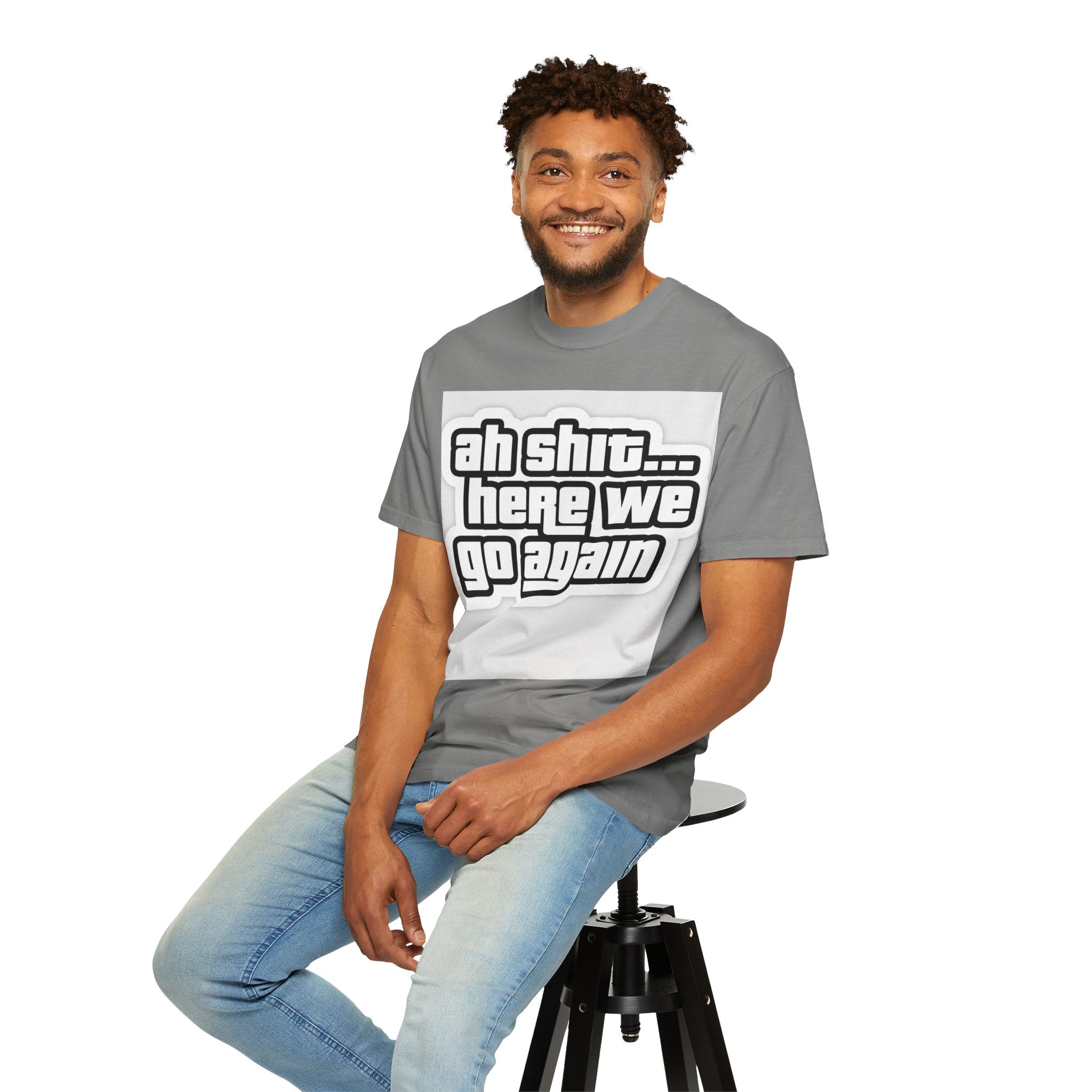 Reality Department  - Ah Shit... Here We Go Again Tee