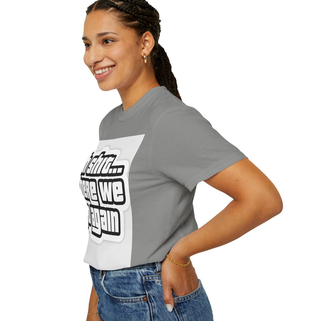 Reality Department  - Ah Shit... Here We Go Again Tee