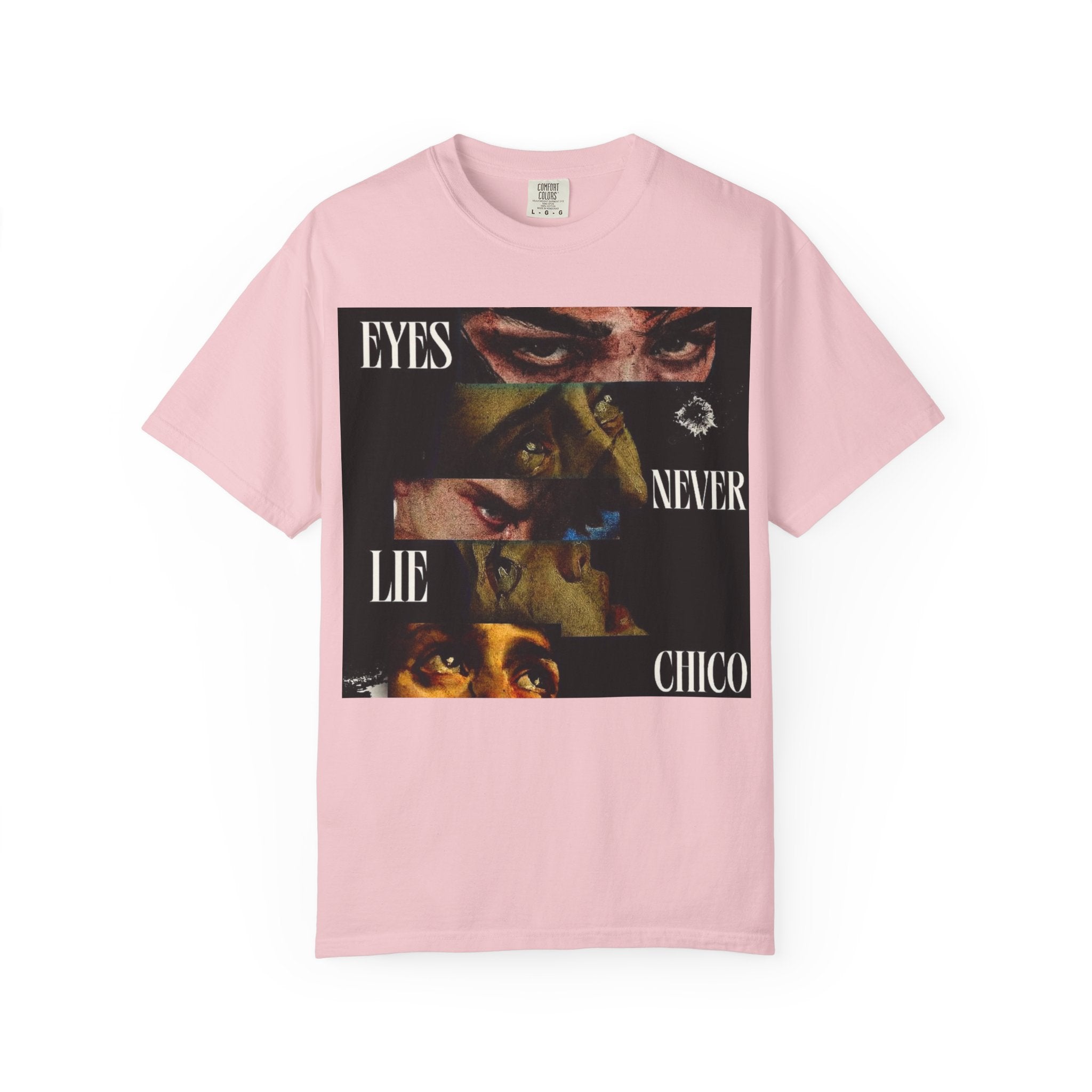 T-Shirt — ‘Eyes Never Lie Chico’ Graphic Tee