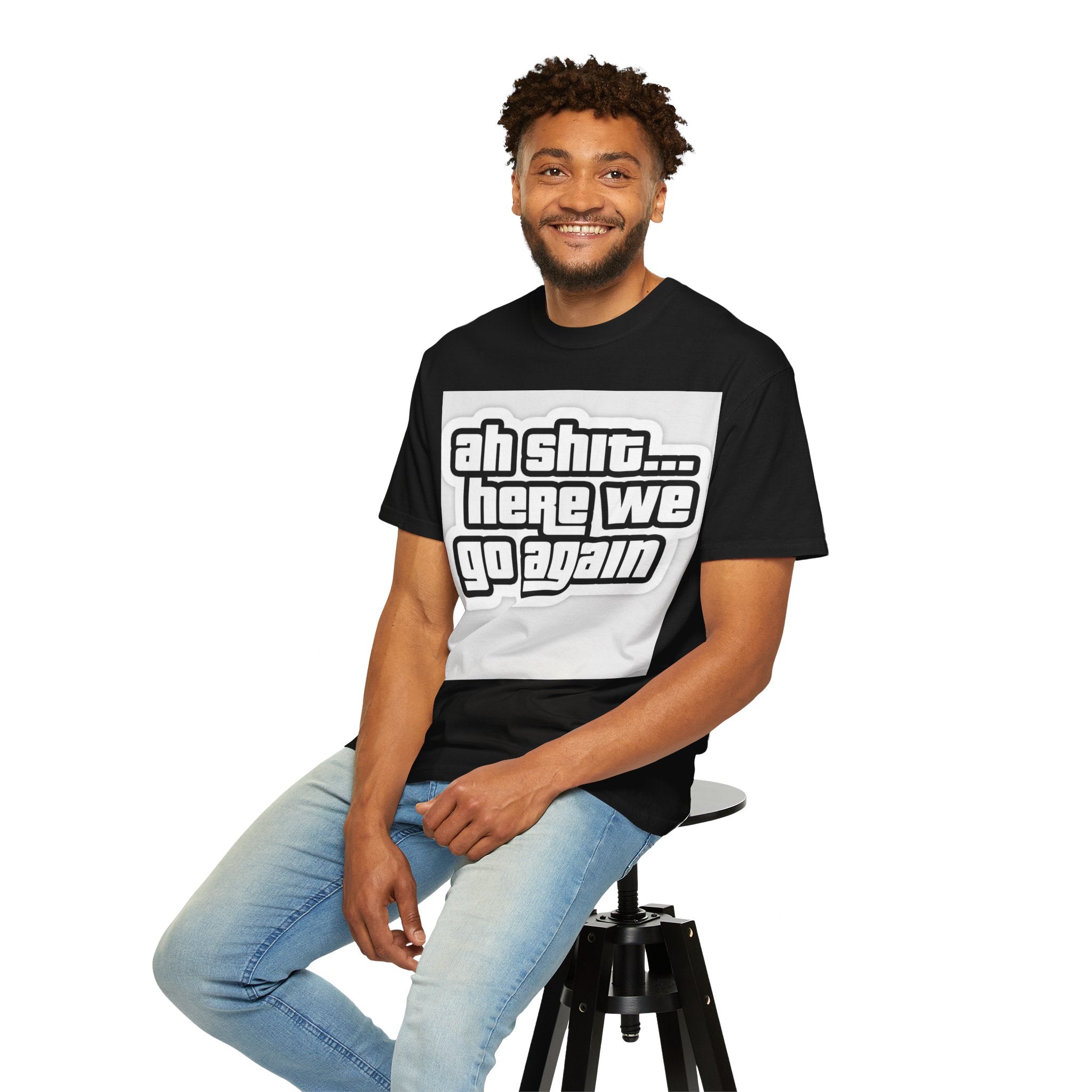 Reality Department  - Ah Shit... Here We Go Again Tee