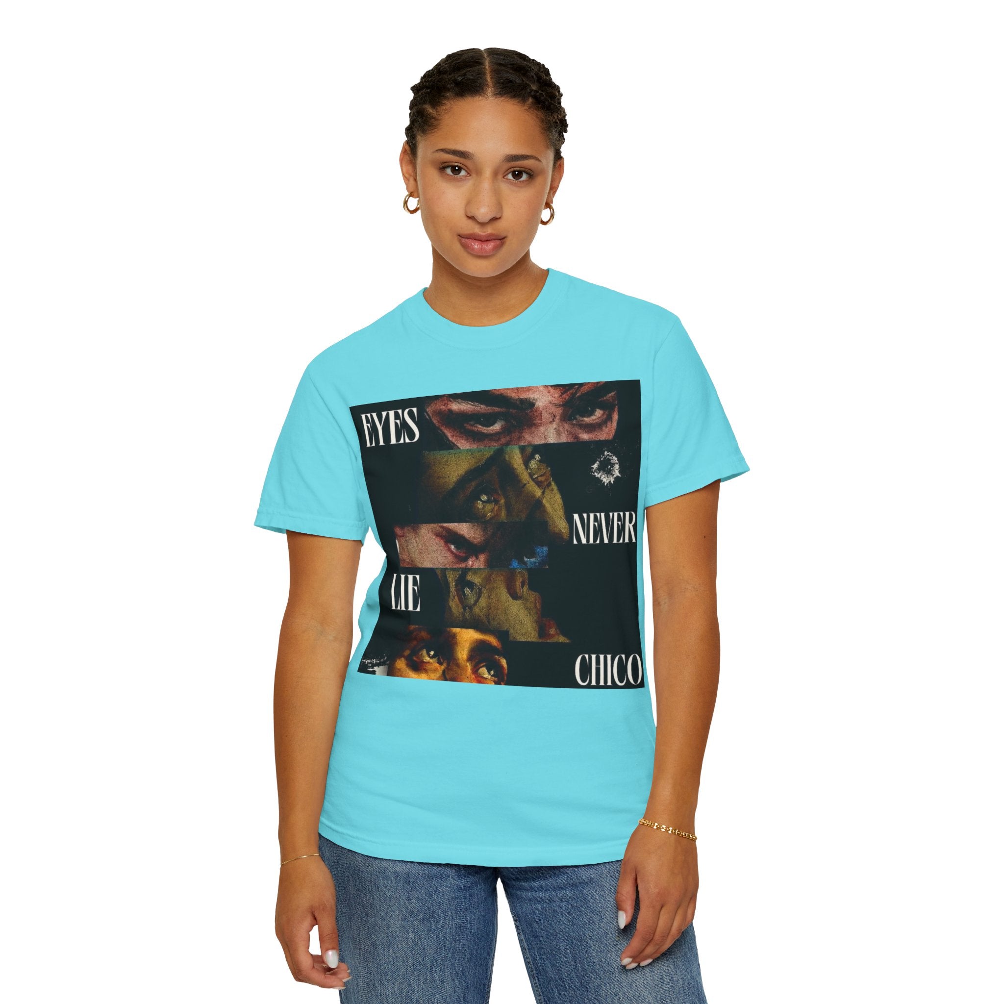 T-Shirt — ‘Eyes Never Lie Chico’ Graphic Tee