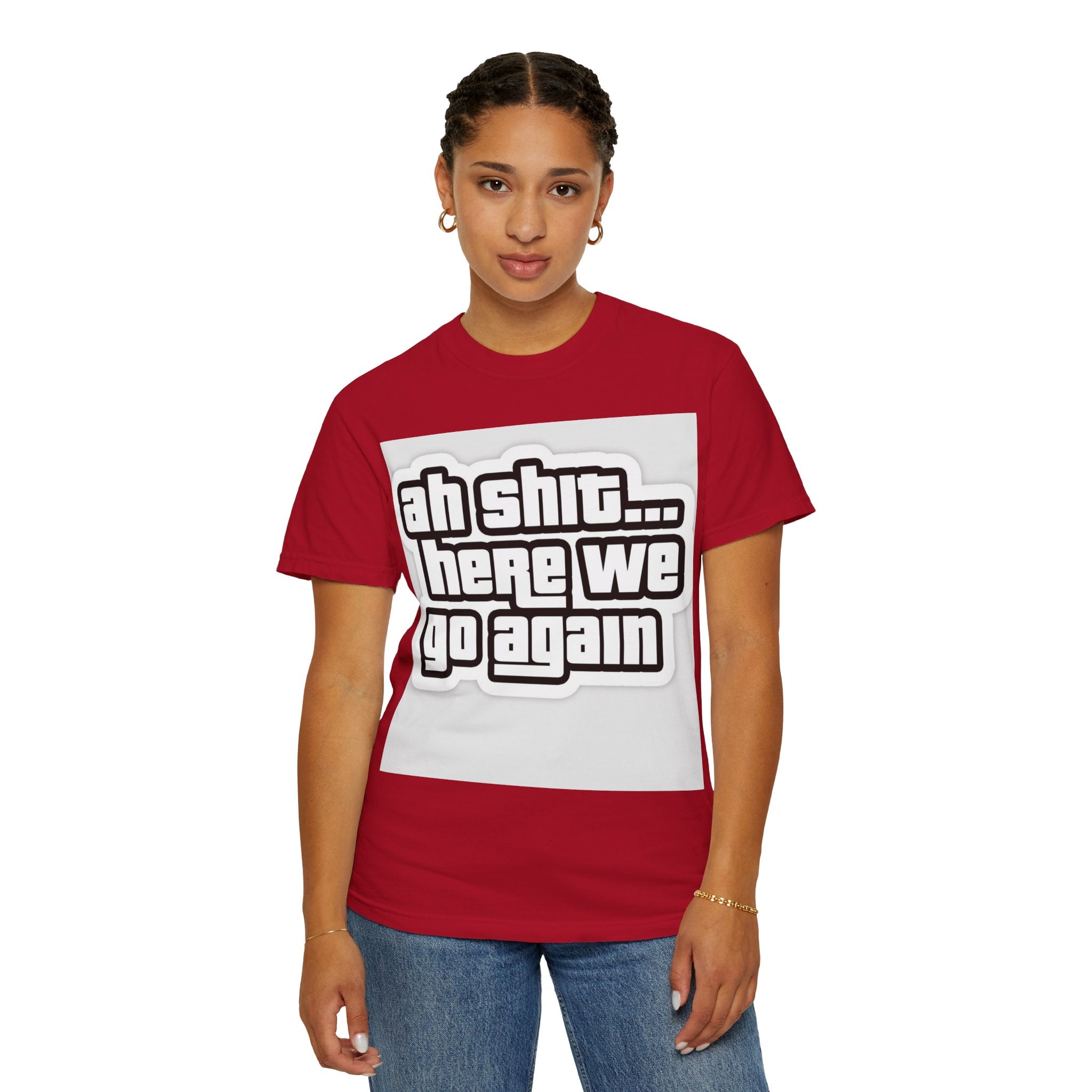 Reality Department  - Ah Shit... Here We Go Again Tee