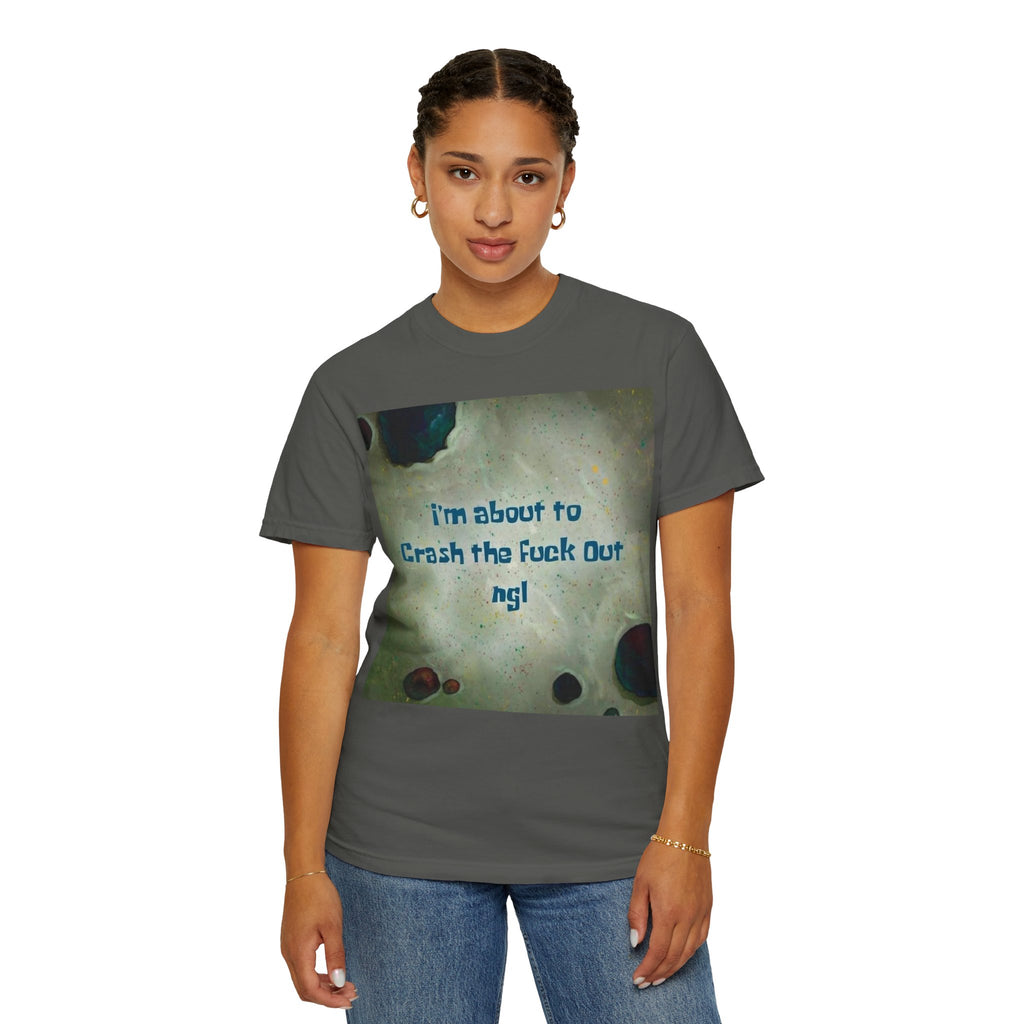 "I’m About to Crash the F*** Out ngl" Tee