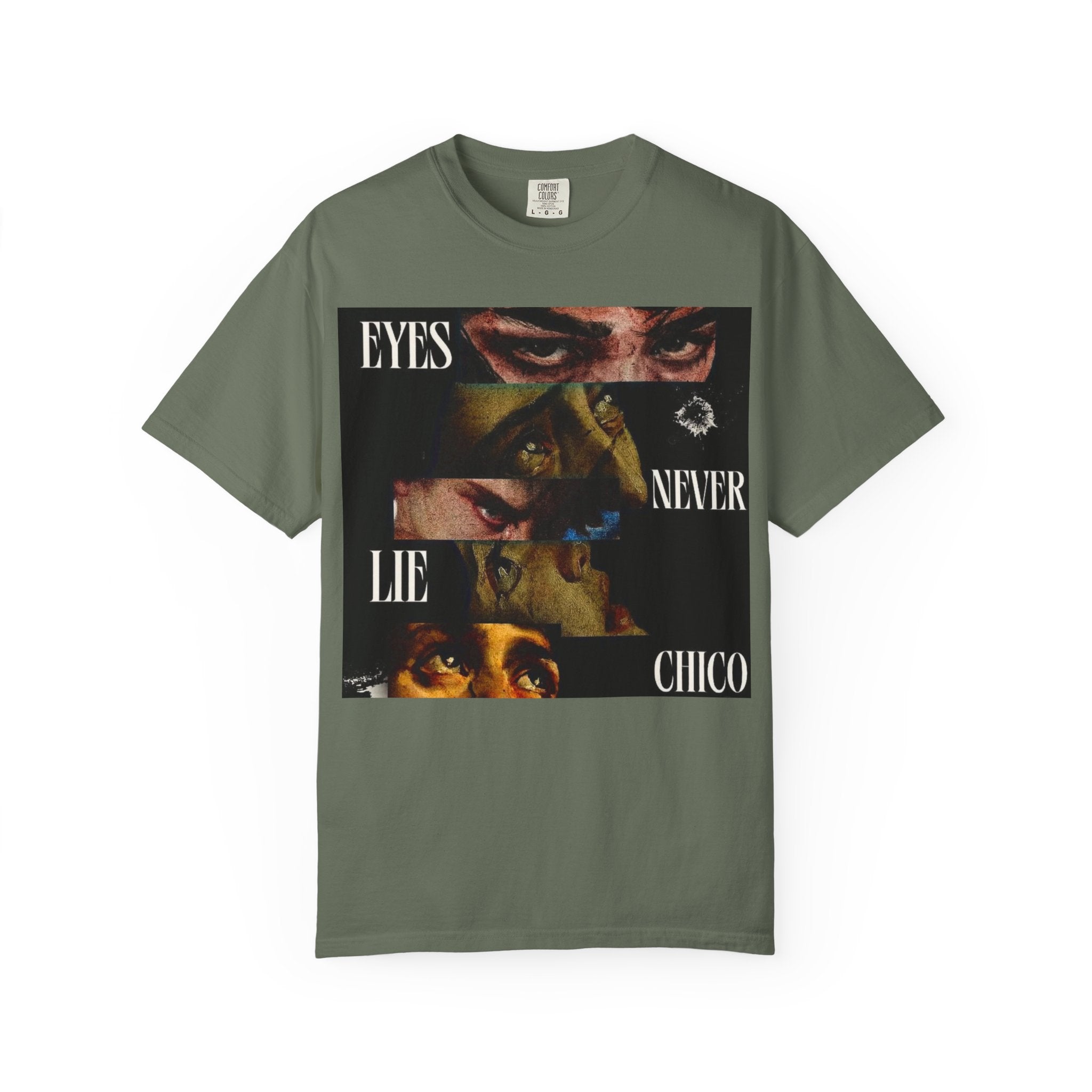 T-Shirt — ‘Eyes Never Lie Chico’ Graphic Tee